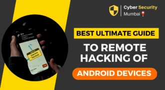 The Best Ultimate Guide to Remote Hacking of Android Devices.